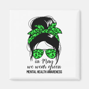 In May We Wear Green Women's Mental Health Awarene Magnet