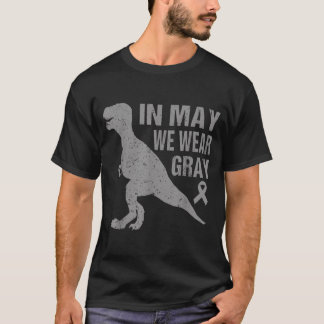 In May We Wear Grey Brain Cancer Awareness Ribbon T-Shirt