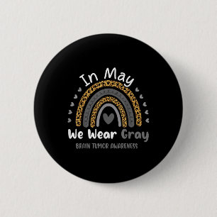 In May We Wear Grey Brain Cancer Tumour Awareness 6 Cm Round Badge