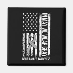 In May We Wear Grey Brain Grey Ribbon Cancer Aware Magnet