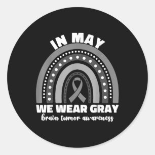 In May We Wear Grey Brain Tumour Awareness Month M Classic Round Sticker