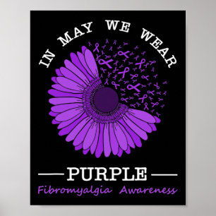 In May We Wear Purple Fibromyalgia Awareness Flora Poster