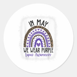 In May We Wear Purple Lupus Awareness Month _1 Classic Round Sticker