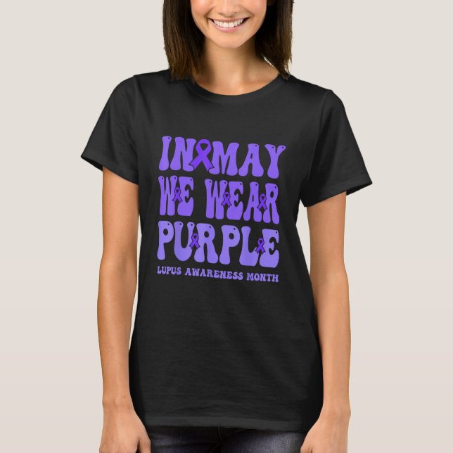 in may we wear purple lupus awareness month groovy T-Shirt (Front)