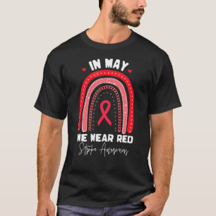 In May We Wear Red Stroke Awareness Survivor Rainb T-Shirt