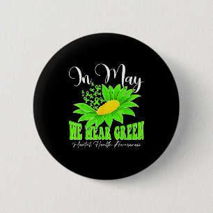 In may wear green sunflower women mental healthIn  6 Cm Round Badge