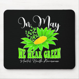 In may wear green sunflower women mental healthIn Mouse Pad