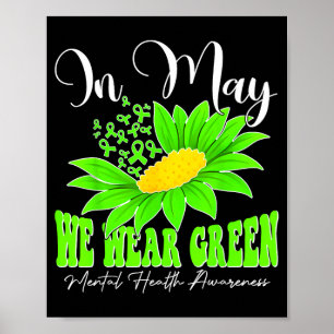 In may wear green sunflower women mental healthIn  Poster