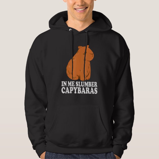 In Me Slumber Capybaras  Capybaras Capybara Hoodie (Front)