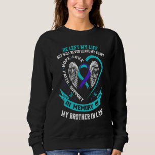 In Memory Loss of Brother In Law Memorial Suicide  Sweatshirt