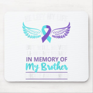 In Memory Of Brother Suicide Awareness Prevention Mouse Pad