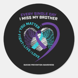 In Memory Of I Miss My Brother Suicide Prevention  Classic Round Sticker