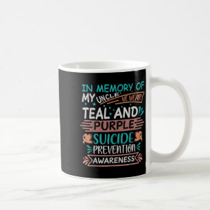 In Memory Of I Miss My Uncle Suicide Prevention Aw Coffee Mug