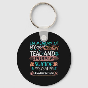 In Memory Of I Miss My Uncle Suicide Prevention Aw Key Ring