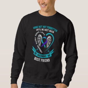 In Memory of Loving Best Friend Suicide Awareness Sweatshirt