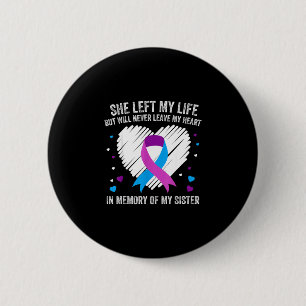 In memory of loving sister prevention awareness 6 cm round badge
