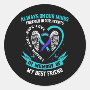 In Memory Of My Best Friend Suicide Awareness Prev Classic Round Sticker