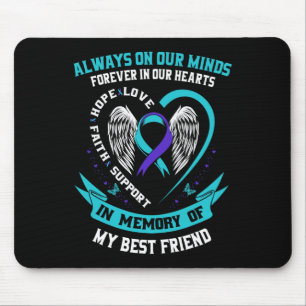 In Memory of my Best Friend Suicide Awareness Prev Mouse Pad