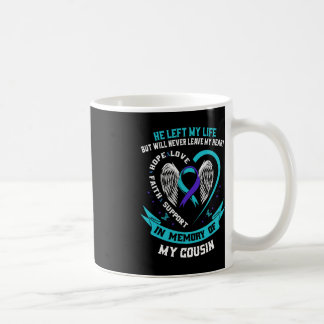 In Memory of my Cousin Sympathy Suicide Awareness  Coffee Mug