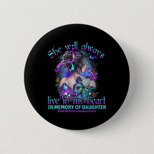 In Memory Of My Daughter Suicide Prevention Awaren 6 Cm Round Badge