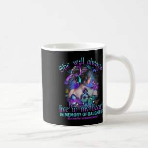 In Memory Of My Daughter Suicide Prevention Awaren Coffee Mug
