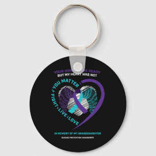 In Memory Of My Granddaughter Suicide Prevention A Key Ring