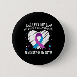 In Memory Of My Loving Sister Suicide Prevention A 6 Cm Round Badge