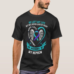 In Memory of my Nephew Suicide Awareness Memorial  T-Shirt