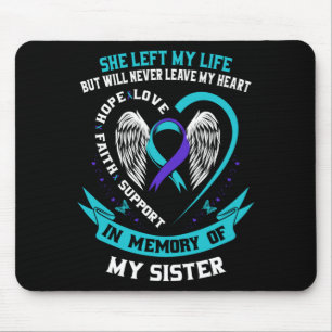 In Memory Of Sister Suicide Awareness Prevention Mouse Pad