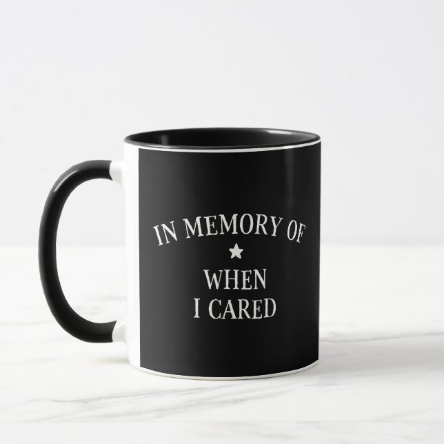 In Memory Of When I Cared Mug (Left)