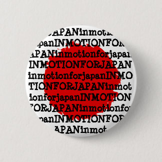 "In motion for Japan button" (Fund raising) 6 Cm Round Badge