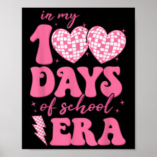 In My 100 Days Of School Era 100th Day Teacher Kid Poster