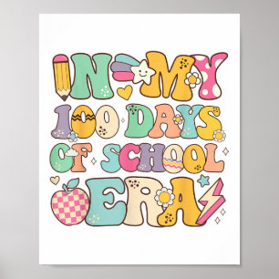 In My 100 Days Of School Era Groovy 100th Day Of S Poster