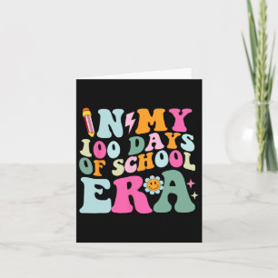 In My 100 Days Of School Era Teacher Kid 100th Day Card