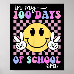 In My 100 Days Of School Era Teacher Kid 100th Day Poster