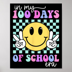 In My 100 Days Of School Era Teacher Kid 100th Day Poster