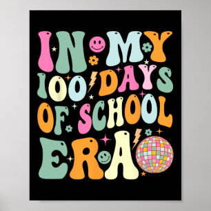 In My 100 Days Of School Era Teacher Kids 100 Days Poster