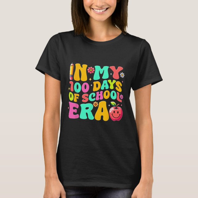 In My 100 Days Of School Era Teacher Kids 100 Days T-Shirt (Front)
