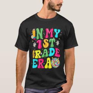 In My 1st Grade Era Girl Back To School First Grad T-Shirt