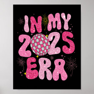 In My 2025 Era Disco Ball New Year Party Friends F Poster