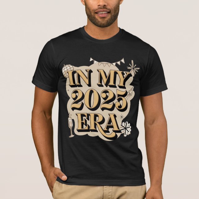 "In My 2025 Era" T-Shirt (Front)