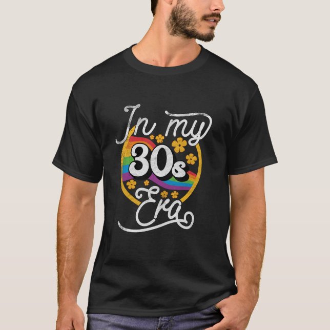 In My 30s Era Retro 30th Birthday My Thirties Era  T-Shirt (Front)