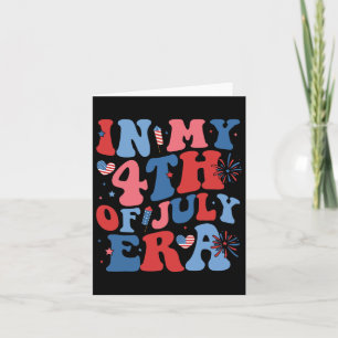 In My 4th Of July Era Funny Patriotic Usa Flag Ame Card