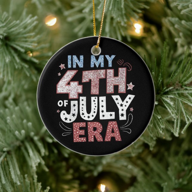 In My 4th Of July Era Usa American Patriotic  Ceramic Ornament (Tree)