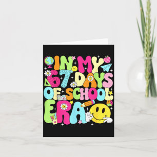 In My 67 Days Of School Era 67 Days Smarter Meme B Card