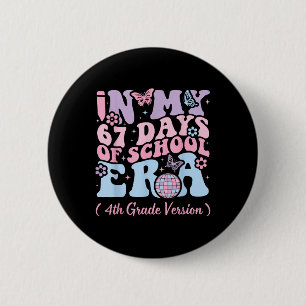 In My 67 Days Of School Era Meme Kids Youths 4th G 6 Cm Round Badge