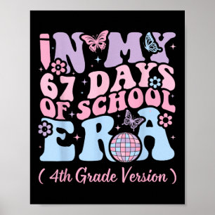 In My 67 Days Of School Era Meme Kids Youths 4th G Poster