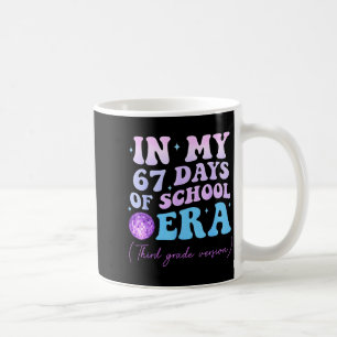 In My 67 Days Of School Era Third Grade Version Di Coffee Mug
