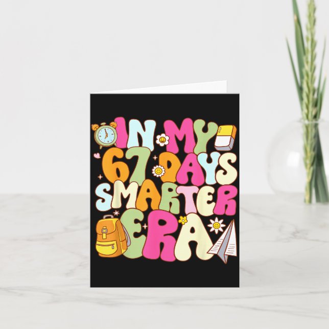 In My 67 Days Smarter Era Teacher 67th Day Of Scho Card (Front)
