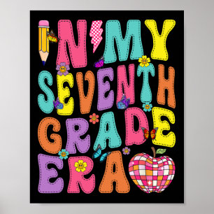 In My 7th Grade Era 7th Grade Ck To School Groovy Poster